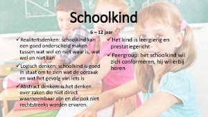 Schoolkind 6 12 jaar Realiteitsdenken schoolkind kan een