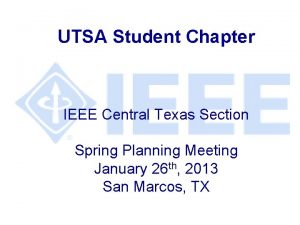 UTSA Student Chapter IEEE Central Texas Section Spring