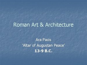 Roman Art Architecture Ara Pacis Altar of Augustan