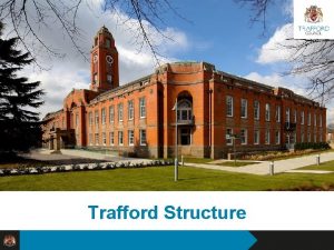 Trafford Structure Reshaping Trafford Council Senior Management Structure
