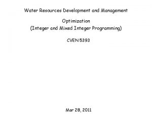 Water Resources Development and Management Optimization Integer and