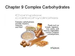 Chapter 9 the complex carbohydrates