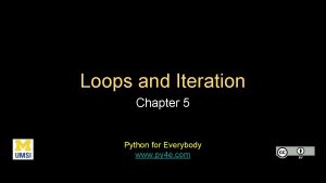 Loops and Iteration Chapter 5 Python for Everybody