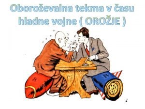 Oboroevalna tekma v asu hladne vojne OROJE ZD