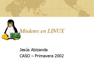 Mdems en LINUX Jess Abizanda CASO Primavera 2002
