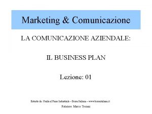 Marketing Comunicazione LA COMUNICAZIONE AZIENDALE IL BUSINESS PLAN