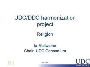 UDCDDC harmonization project Religion Ia Mc Ilwaine Chair