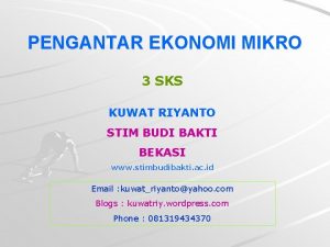 PENGANTAR EKONOMI MIKRO 3 SKS KUWAT RIYANTO STIM