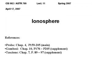 CSI 662 ASTR 769 Lect 11 Spring 2007