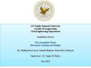 ANNajah National University Faculty of Engineering Civil Engineering ANNajah National University Faculty of Engineering Civil Engineering