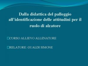 Dalla didattica del palleggio allidentificazione delle attitudini per