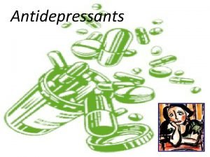 Antidepressants Depression Criteria Five or more of the