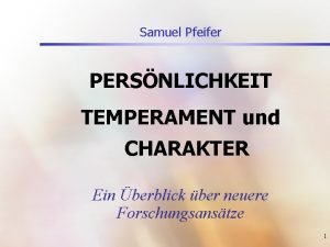 Samuel Pfeifer PERSNLICHKEIT TEMPERAMENT und CHARAKTER Ein berblick