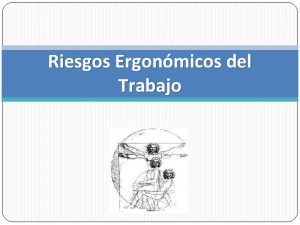 Riesgos Ergonmicos del Trabajo Ergonoma Ergos trabajo y