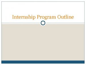 Internship program outline