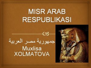 MISR ARAB RESPUBLIKASI Muxlisa XOLMATOVA MISR Misr Arab