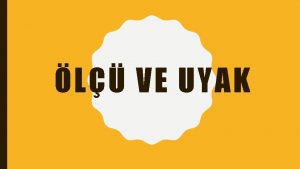 L VE UYAK iirde hecelerin saylarna ya da