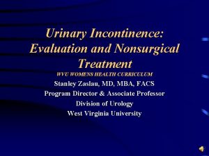 Urinary Incontinence Evaluation and Nonsurgical Treatment WVU WOMENS