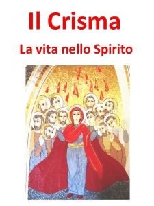 Il Crisma La vita nello Spirito La chiamata