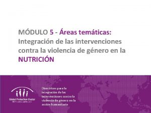 MDULO 5 reas temticas Integracin de las intervenciones