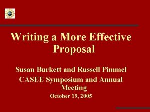 Writing a More Effective Proposal Susan Burkett and