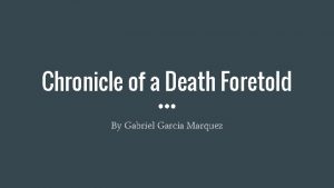 Chronicle of a Death Foretold By Gabriel Garcia