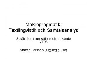 Makropragmatik Textlingvistik och Samtalsanalys Sprk kommunikation och tnkande