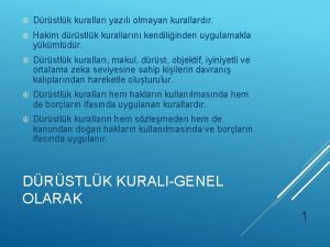 Drstlk kurallar yazl olmayan kurallardr Hakim drstlk kurallarn