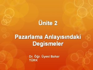 nite 2 Pazarlama Anlaysndaki Degismeler Dr r yesi