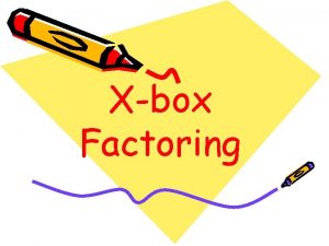 X box method factoring