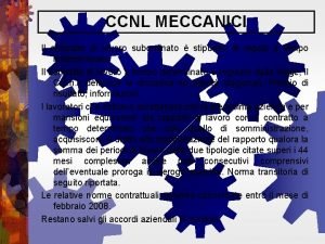 CCNL MECCANICI Il contratto di lavoro subordinato stipulato