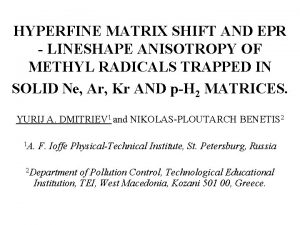 HYPERFINE MATRIX SHIFT AND EPR LINESHAPE ANISOTROPY OF