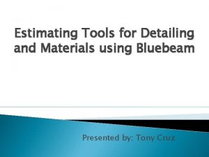 Estimating Tools for Detailing and Materials using Bluebeam