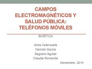 CAMPOS ELECTROMAGNTICOS Y SALUD PBLICA TELFONOS MVILES BIOTICA