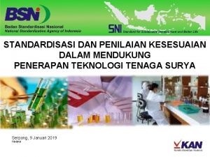 STANDARDISASI DAN PENILAIAN KESESUAIAN DALAM MENDUKUNG PENERAPAN TEKNOLOGI