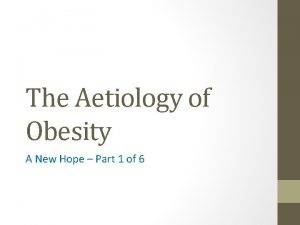 The Aetiology of Obesity A New Hope Part