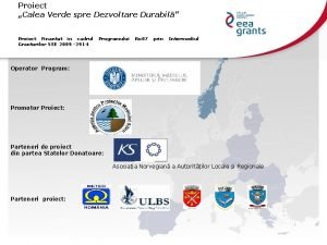 Proiect Calea Verde spre Dezvoltare Durabil Proiect Finantat