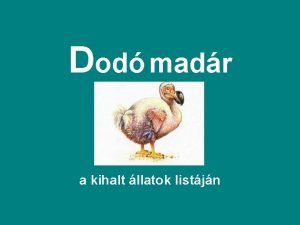 Dod madr a kihalt llatok listjn Elfordulsa az