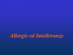 Allergie ed Intolleranze Nel 1994 il Comitato Europeo
