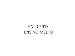 PNLD 2015 ENSINO MDIO REA DE MATEMTICA INSTITUIO