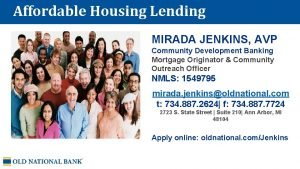 Affordable Housing Lending MIRADA JENKINS AVP Community Development