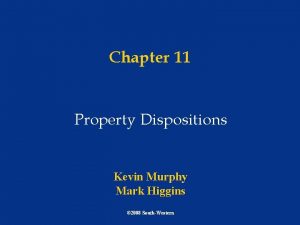 Chapter 11 Property Dispositions Kevin Murphy Mark Higgins