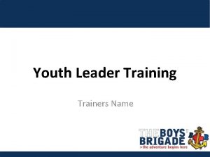 Youth Leader Training Trainers Name Aims of Youth