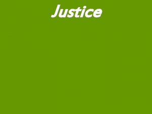 Justice Justice Opening Prayer God of justice You