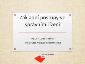 Zkladn postupy ve sprvnm zen Mgr Bc David