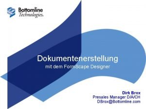 Dokumentenerstellung mit dem Form Scape Designer Dirk Brox
