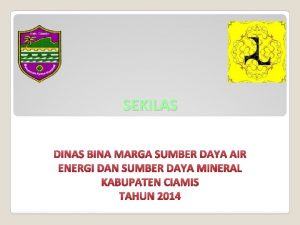 SEKILAS DINAS BINA MARGA SUMBER DAYA AIR ENERGI