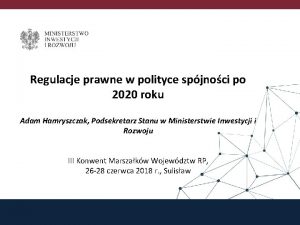 Regulacje prawne w polityce spjnoci po 2020 roku