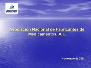 Asociacin Nacional de Fabricantes de Medicamentos A C