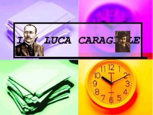 ION LUCA CARAGIALE VIATA n Ion Luca Caragiale